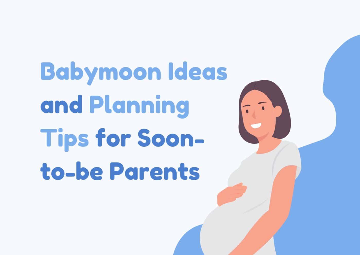 Babymoon Ideas and Planning Tips for Soon-to-be Parents 2