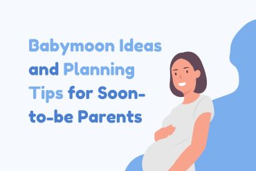 Babymoon Ideas and Planning Tips for Soon-to-be Parents 1