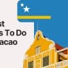 Best Things To Do In Curacao