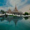 Best Times to Visit Thailand