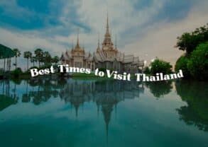 Best Times to Visit Thailand