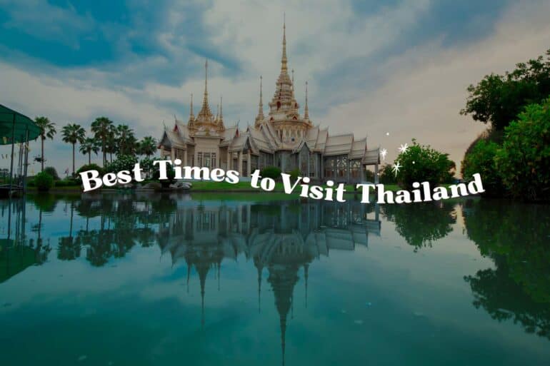 Best Times to Visit Thailand