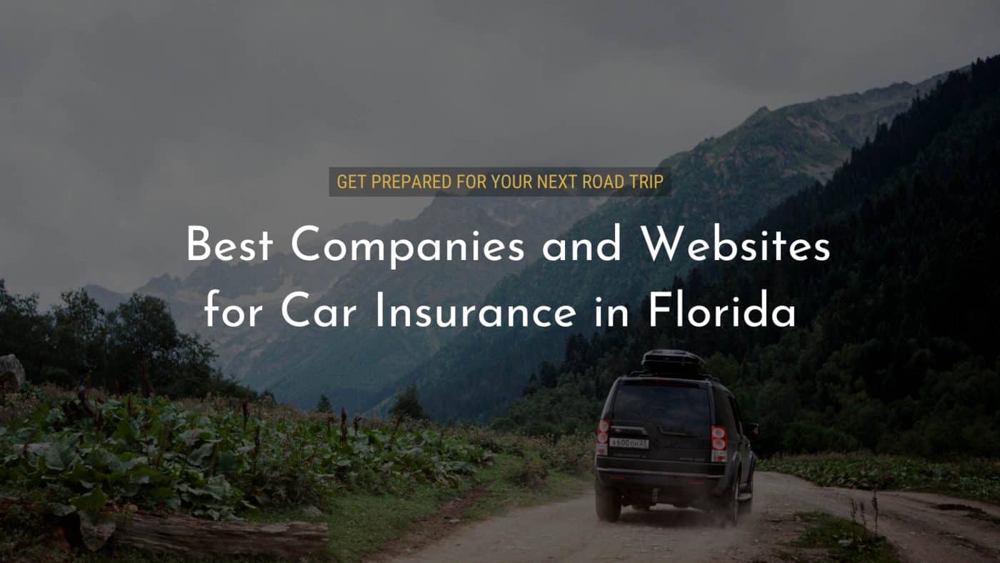 Get Prepared for Your Next Road Trip With These Best Companies and Websites for Car Insurance in Florida 1