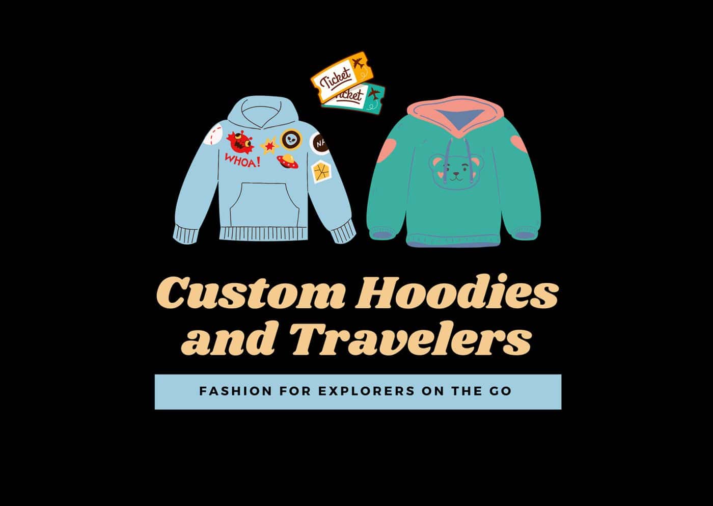 Custom Hoodies and Travelers: Fashion for Explorers on the Go 1