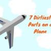 Dirtiest Parts on a Plane