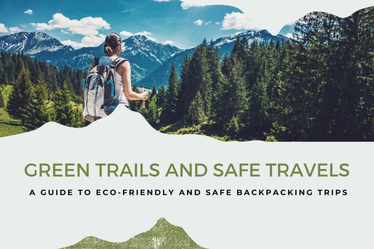 Eco-Friendly Safe Backpacking Trip Guide