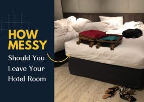 How Messy Should You Leave Your Hotel Room