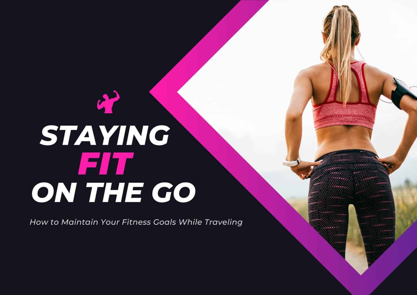 Maintain fitness goals traveling