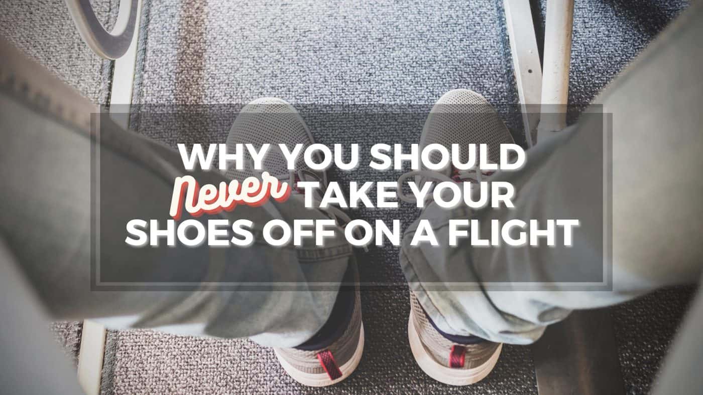 Why You Should Never Take Your Shoes off on a Plane