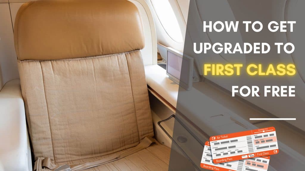 7 Ways to Get Upgraded to First Class for Free in 2025: Insider Tips ...