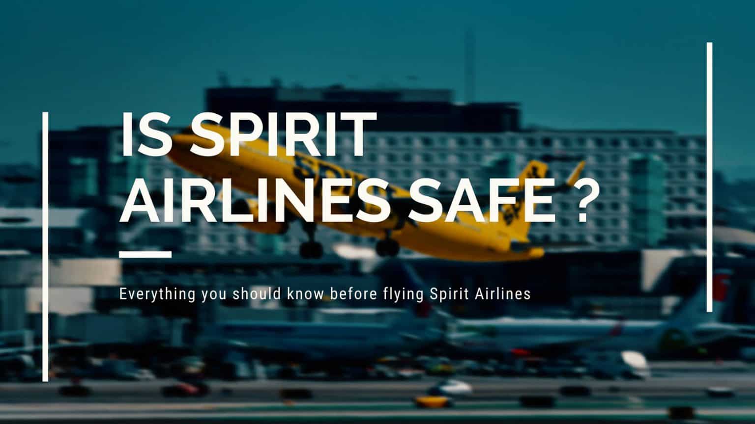 Is Spirit Airlines Safe To Fly In 2024 Escape Monthly   Is Spirit Airlines Safe 1536x864 