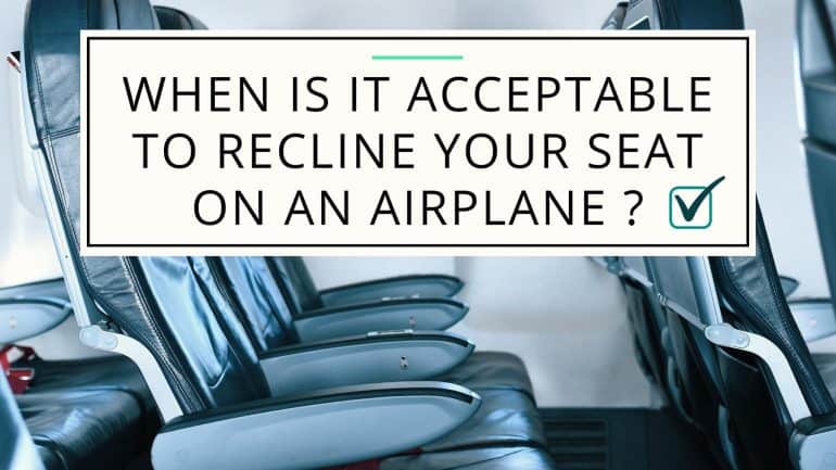 When Is It Acceptable to Recline Your Seat on an Airplane? The ...