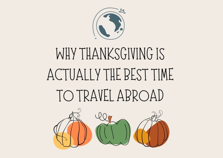 Why I Love Traveling Abroad For Thanksgiving • Escape Monthly